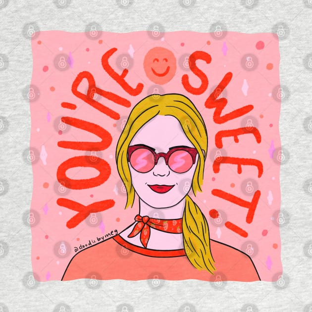 You're Sweet by Doodle by Meg